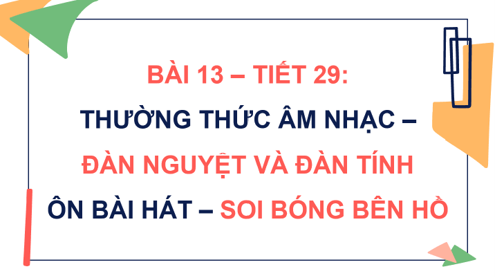 Giáo án điện tử Âm nhạc 8 Kết nối tri thức Thường thức âm nhạc: Đàn nguyệt và đàn tính | PPT Âm nhạc 8