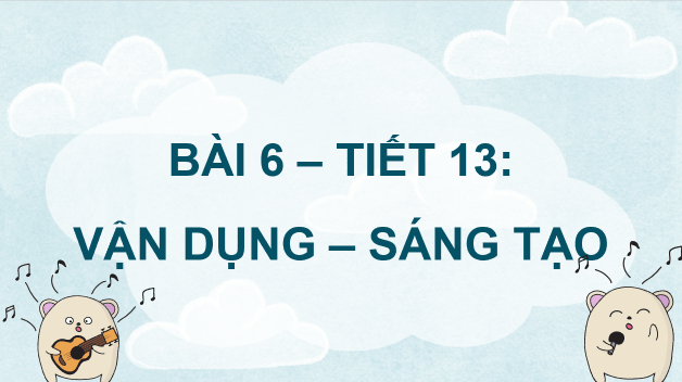 Giáo án điện tử Âm nhạc 8 Kết nối tri thức Vận dụng - Sáng tạo trang 26 | PPT Âm nhạc 8