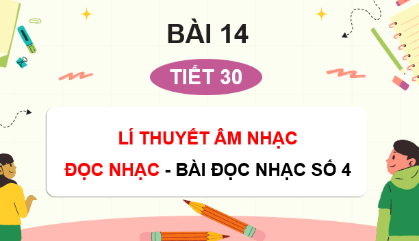 Giáo án điện tử Âm nhạc 9 Kết nối tri thức Đọc nhạc: Bài đọc nhạc số 4 | PPT Âm nhạc 9