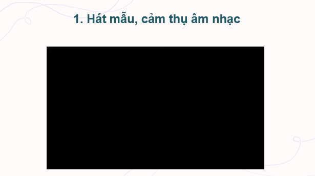 Giáo án điện tử Âm nhạc 9 Kết nối tri thức Hát: Bài hát Một thời để nhớ | PPT Âm nhạc 9