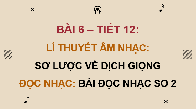 Giáo án điện tử Âm nhạc 9 Kết nối tri thức Lí thuyết âm nhạc: Sơ lược về dịch giọng | PPT Âm nhạc 9
