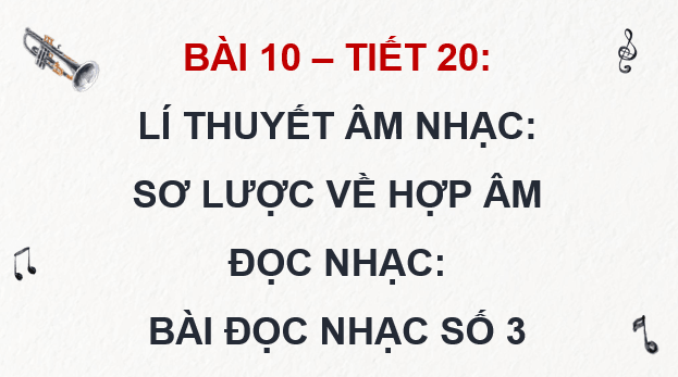 Giáo án điện tử Âm nhạc 9 Kết nối tri thức Lí thuyết âm nhạc: Sơ lược về hợp âm | PPT Âm nhạc 9