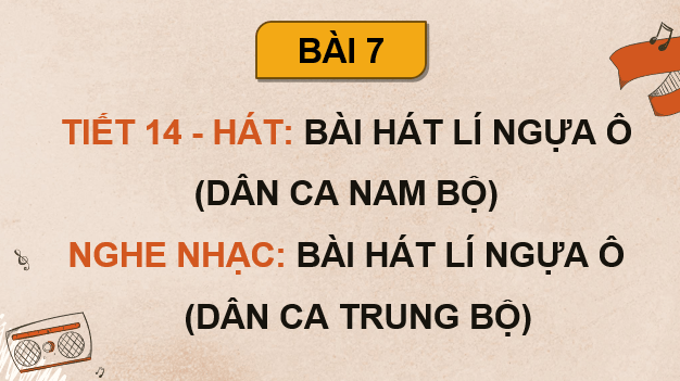 Giáo án điện tử Âm nhạc 9 Kết nối tri thức Nghe nhạc: Bài hát Lí ngựa ô (Dân ca Trung Bộ) | PPT Âm nhạc 9