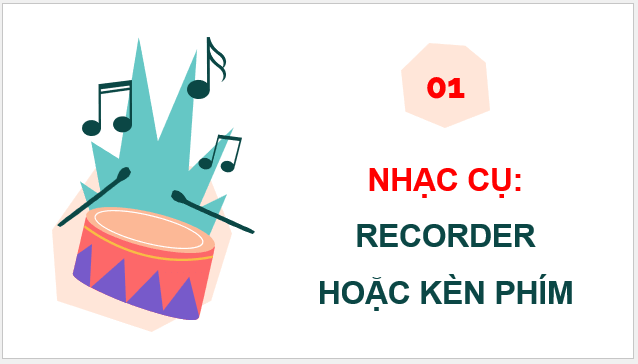 Giáo án điện tử Âm nhạc 9 Kết nối tri thức Nhạc cụ: Recorder hoặc kèn phím trang 47 | PPT Âm nhạc 9