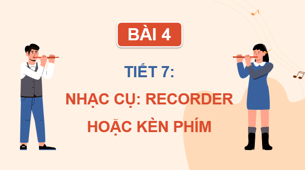 Giáo án điện tử Âm nhạc 9 Kết nối tri thức Nhạc cụ: Recorder hoặc kèn phím trang trang 17 | PPT Âm nhạc 9