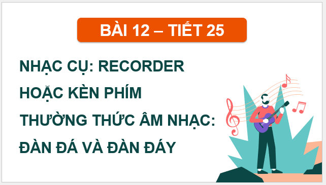 Giáo án điện tử Âm nhạc 9 Kết nối tri thức Thường thức âm nhạc: Đàn đá và đàn đáy | PPT Âm nhạc 9