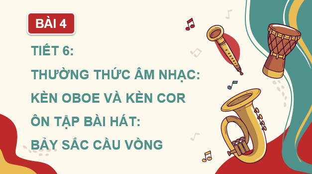 Giáo án điện tử Âm nhạc 9 Kết nối tri thức Thường thức âm nhạc: Kèn oboe và kèn cor | PPT Âm nhạc 9