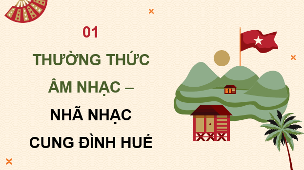 Giáo án điện tử Âm nhạc 9 Kết nối tri thức Thường thức âm nhạc: Nhã nhạc Cung đình Huế | PPT Âm nhạc 9