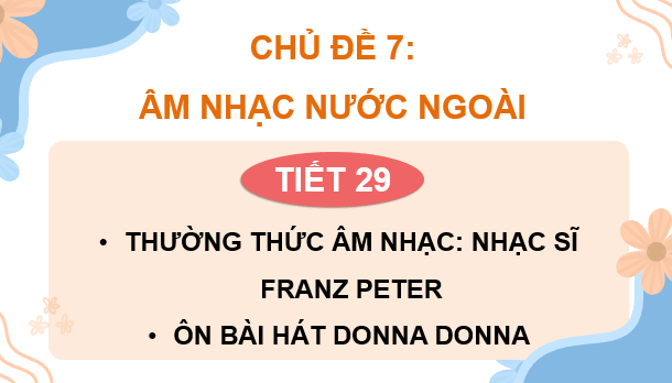 Giáo án điện tử Âm nhạc 9 Kết nối tri thức Thường thức âm nhạc: Nhạc sĩ Franz Peter Schubert và khúc nhạc Serenade | PPT Âm nhạc 9