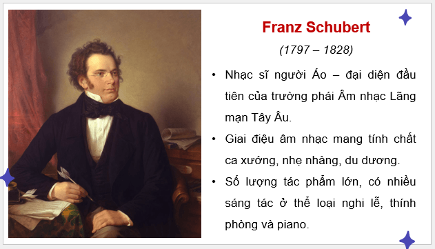 Giáo án điện tử Âm nhạc 9 Kết nối tri thức Thường thức âm nhạc: Nhạc sĩ Franz Peter Schubert và khúc nhạc Serenade | PPT Âm nhạc 9