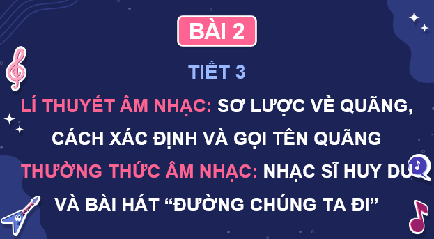 Giáo án điện tử Âm nhạc 9 Kết nối tri thức Thường thức âm nhạc: Nhạc sĩ Huy Du và bài hát Đường chúng ta đi | PPT Âm nhạc 9