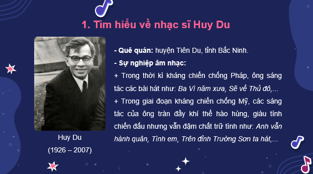 Giáo án điện tử Âm nhạc 9 Kết nối tri thức Thường thức âm nhạc: Nhạc sĩ Huy Du và bài hát Đường chúng ta đi | PPT Âm nhạc 9