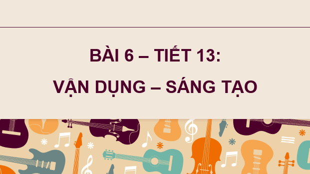 Giáo án điện tử Âm nhạc 9 Kết nối tri thức Vận dụng – Sáng tạo trang 28 | PPT Âm nhạc 9