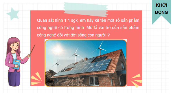 Giáo án điện tử Công nghệ 10 Kết nối tri thức Bài 1: Công nghệ và đời sống | PPT Công nghệ 10