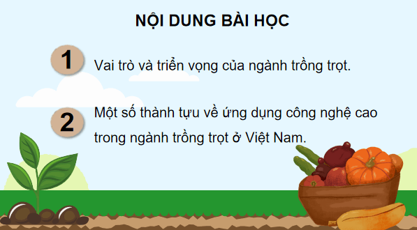 Giáo án điện tử Công nghệ 10 Kết nối tri thức Bài 1: Giới thiệu về trồng trọt | PPT Công nghệ 10