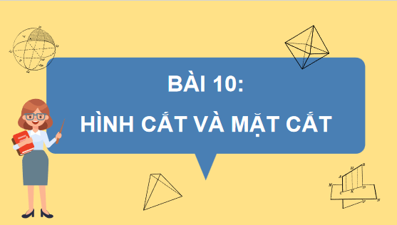 Giáo án điện tử Công nghệ 10 Kết nối tri thức Bài 10: Hình cắt và mặt cắt | PPT Công nghệ 10