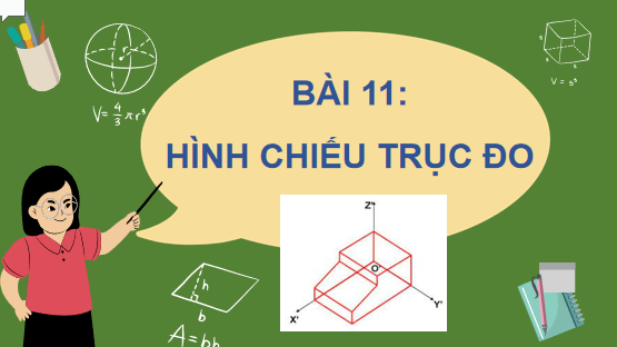 Giáo án điện tử Công nghệ 10 Kết nối tri thức Bài 11: Hình chiếu trục đo | PPT Công nghệ 10