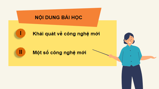 Giáo án điện tử Công nghệ 10 Kết nối tri thức Bài 4: Một số công nghệ mới | PPT Công nghệ 10