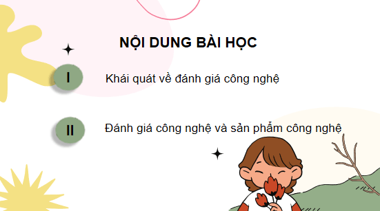 Giáo án điện tử Công nghệ 10 Kết nối tri thức Bài 5: Đánh giá công nghệ | PPT Công nghệ 10
