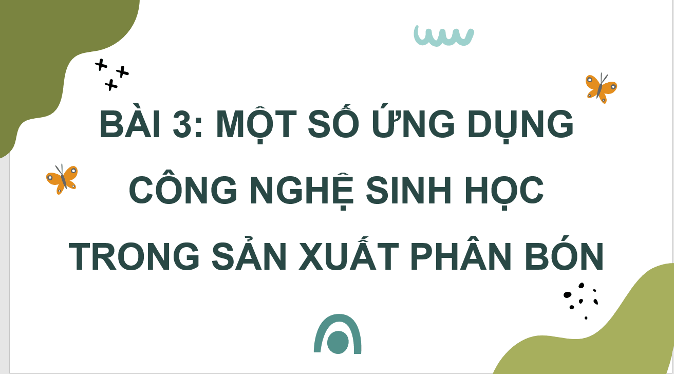 Giáo án điện tử Chuyên đề Công nghệ 10 Kết nối tri thức Bài 3: Một số ứng dụng công nghệ sinh học trong sản xuất phân bón | PPT Chuyên đề Công nghệ 10