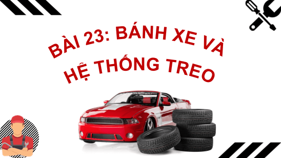 Giáo án điện tử Công nghệ 11 Kết nối tri thức Bài 23: Bánh xe và hệ thống treo ô tô | PPT Công nghệ 11