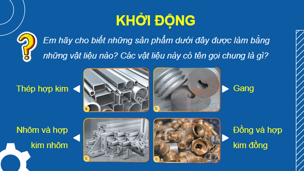 Giáo án điện tử Công nghệ 11 Kết nối tri thức Bài 4: Vật liệu kim loại và hợp kim | PPT Công nghệ 11
