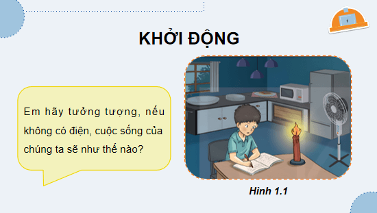 Giáo án điện tử Công nghệ 12 Kết nối tri thức Bài 1: Giới thiệu tổng quan về kĩ thuật điện | PPT Công nghệ 12