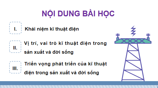 Giáo án điện tử Công nghệ 12 Kết nối tri thức Bài 1: Giới thiệu tổng quan về kĩ thuật điện | PPT Công nghệ 12