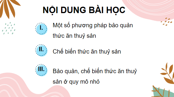 Giáo án điện tử Công nghệ 12 Kết nối tri thức Bài 17: Phương pháp bảo quản và chế biến thức ăn thuỷ sản | PPT Công nghệ 12