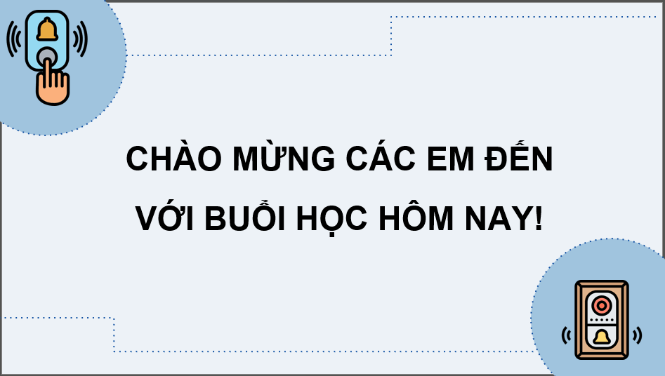 Giáo án điện tử Chuyên đề Công nghệ 12 Kết nối tri thức Bài 6: Dự án hệ thống phát hiện người bấm chuông trước | PPT Chuyên đề Công nghệ 12
