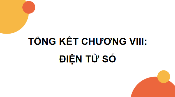 Giáo án điện tử Công nghệ 12 Kết nối tri thức Tổng kết Chương 8 | PPT Công nghệ 12