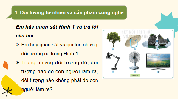 Giáo án điện tử Công nghệ lớp 3 Kết nối tri thức Bài 1: Tự nhiên và công nghệ | PPT Công nghệ lớp 3