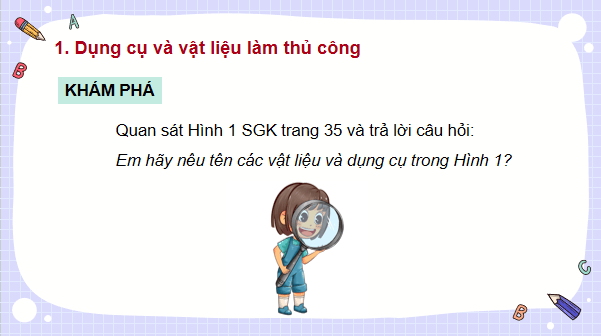 Giáo án điện tử Công nghệ lớp 3 Kết nối tri thức Bài 7: Dụng cụ và vật liệu làm thủ công | PPT Công nghệ lớp 3
