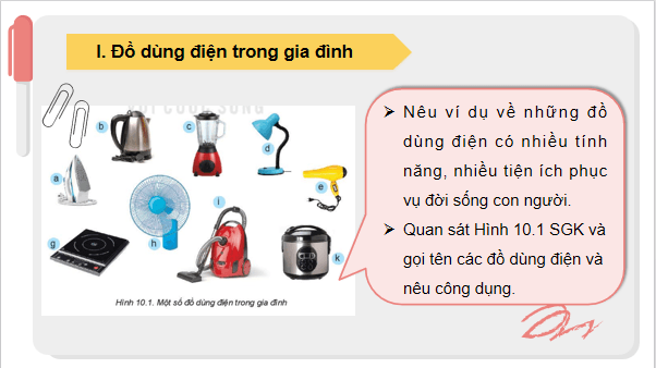 Giáo án điện tử Công nghệ 6 Kết nối tri thức Bài 10: Khái quát về đồ dùng điện trong gia đình | PPT Công nghệ 6