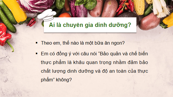 Giáo án điện tử Công nghệ 6 Kết nối tri thức Bài 5: Phương pháp bảo quản và chế biến thực phẩm | PPT Công nghệ 6