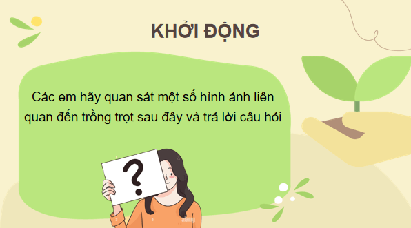 Giáo án điện tử Công nghệ 7 Kết nối tri thức Bài 1: Giới thiệu về trồng trọt | PPT Công nghệ 7