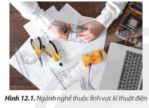 Giáo án Công nghệ 8 Chân trời sáng tạo Bài 12: Ngành nghề phổ biến trong lĩnh vực kĩ thuật điện (ảnh 1)