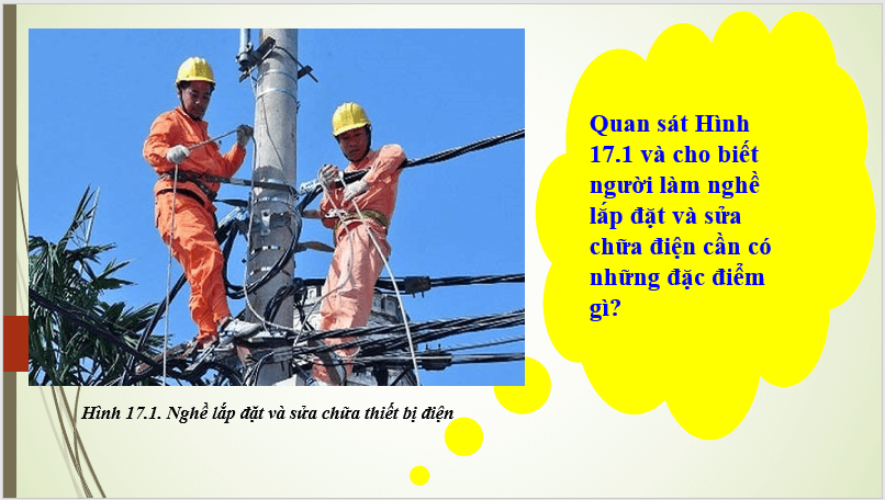 Giáo án điện tử Công nghệ 8 Bài 17: Ngành nghề trong lĩnh vực kĩ thuật điện | PPT Công nghệ 8 Kết nối tri thức