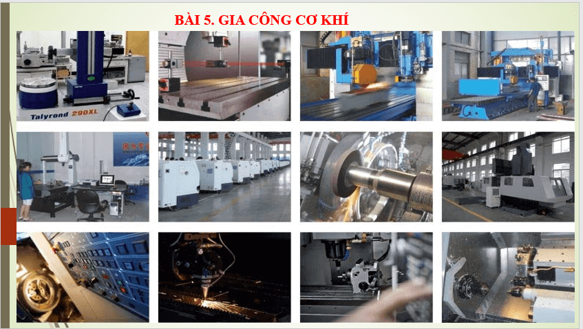 Giáo án điện tử Công nghệ 8 Bài 5: Gia công cơ khí | PPT Công nghệ 8 Chân trời sáng tạo