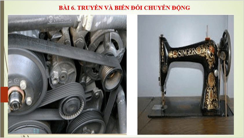 Giáo án điện tử Công nghệ 8 Bài 6: Truyền và biến đổi chuyển động | PPT Công nghệ 8 Chân trời sáng tạo