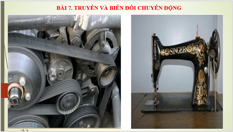 Giáo án điện tử Công nghệ 8 Bài 7: Truyền và biến đổi chuyển động | PPT Công nghệ 8 Kết nối tri thức