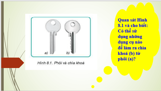 Giáo án điện tử Công nghệ 8 Bài 8: Gia công cơ khí bằng tay | PPT Công nghệ 8 Kết nối tri thức