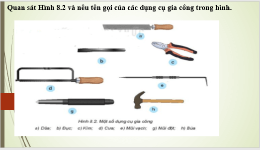 Giáo án điện tử Công nghệ 8 Bài 8: Gia công cơ khí bằng tay | PPT Công nghệ 8 Kết nối tri thức