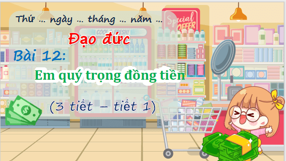 Giáo án điện tử Đạo đức lớp 5 Chân trời sáng tạo Bài 12: Em sử dụng tiền hợp lí | PPT Đạo đức lớp 5