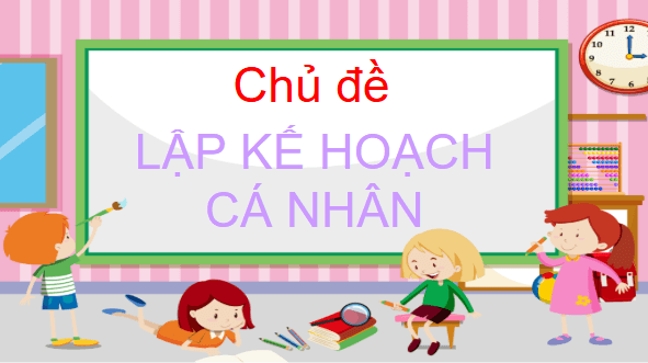 Giáo án điện tử Đạo đức lớp 5 Chân trời sáng tạo Bài 9: Em lập kế hoạch cá nhân | PPT Đạo đức lớp 5