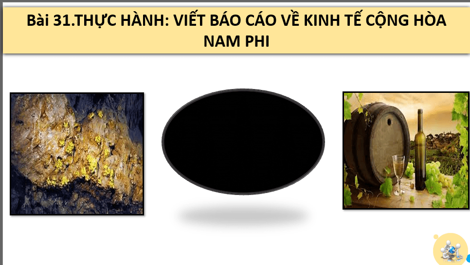 Giáo án điện tử Địa 11 Kết nối tri thức Bài 31: Kinh tế Cộng hòa Nam Phi | PPT Địa Lí 11