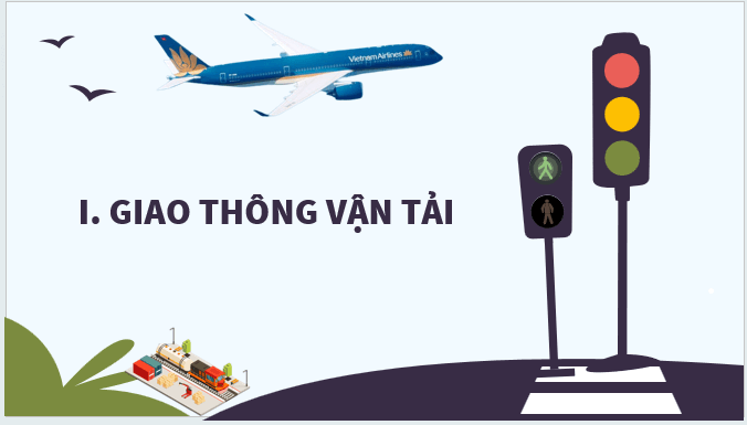 Giáo án điện tử Địa Lí 12 Kết nối tri thức Bài 20: Giao thông vận tải và bưu chính viễn thông | PPT Địa 12