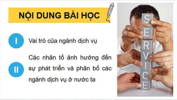 Giáo án điện tử Địa Lí 12 Chân trời sáng tạo Bài 20: Vai trò và các nhân tố ảnh hưởng đến sự phát triển ngành dịch vụ | PPT Địa 12