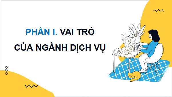 Giáo án điện tử Địa Lí 12 Chân trời sáng tạo Bài 20: Vai trò và các nhân tố ảnh hưởng đến sự phát triển ngành dịch vụ | PPT Địa 12