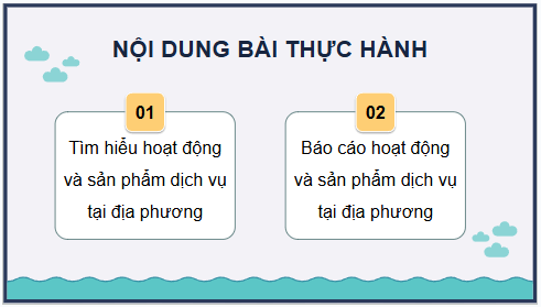 Giáo án điện tử Địa Lí 12 Chân trời sáng tạo Bài 23: Thực hành: Tìm hiểu hoạt động và sản phẩm dịch vụ tại địa phương | PPT Địa 12